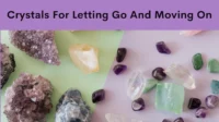 Crystals For Letting Go And Moving On