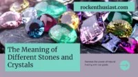 Meaning Of Different Stones And Crystals