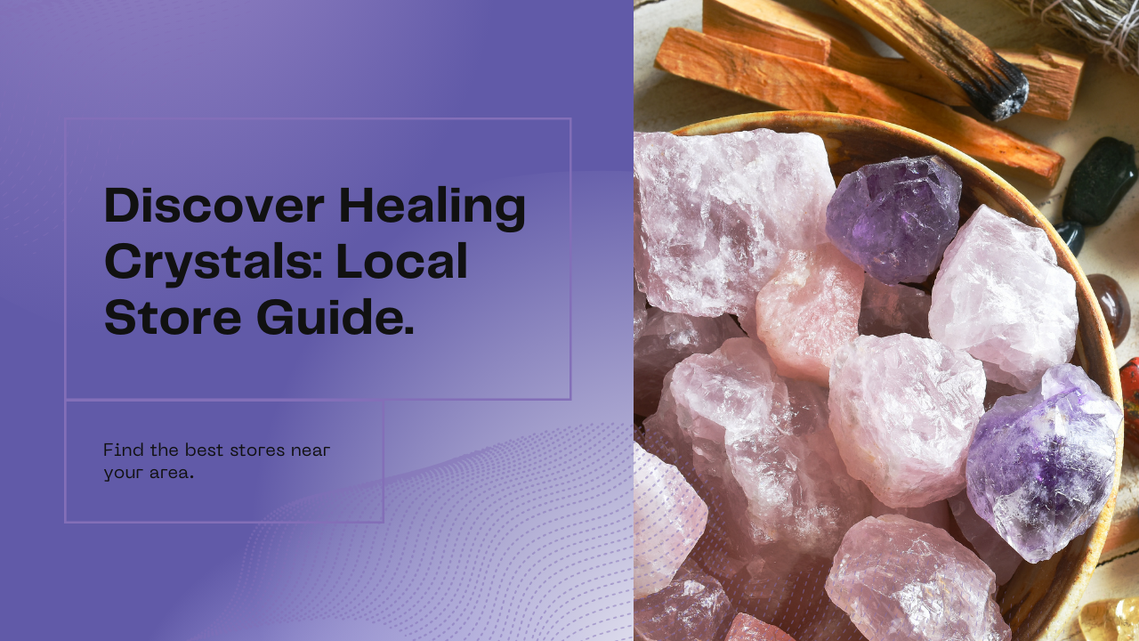 Stores That Sell Healing Crystals Near Me