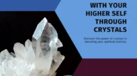Crystals For Connecting With Higher Self